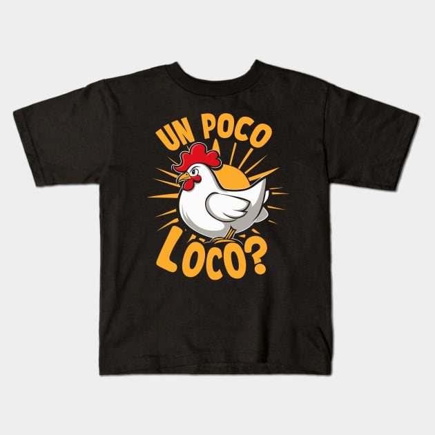 Un poco loco? Crazy chicken Kids T-Shirt by ravensart